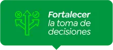 Fortalecer la toma de decisiones